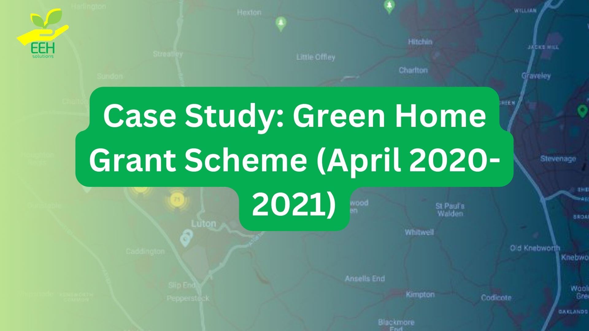 Case Study: Green Home Grant Scheme (April 2020-2021)